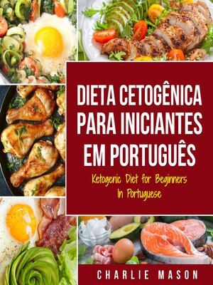 cover image of Dieta Cetogênica para Iniciantes Em português/ Ketogenic Diet for Beginners In Portuguese